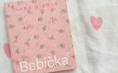 Babička©: Pokazená chuť detstva a rodinnej idylky